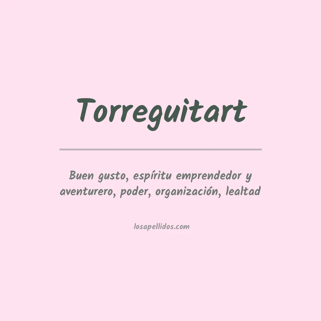 Significado del Apellido Torreguitart