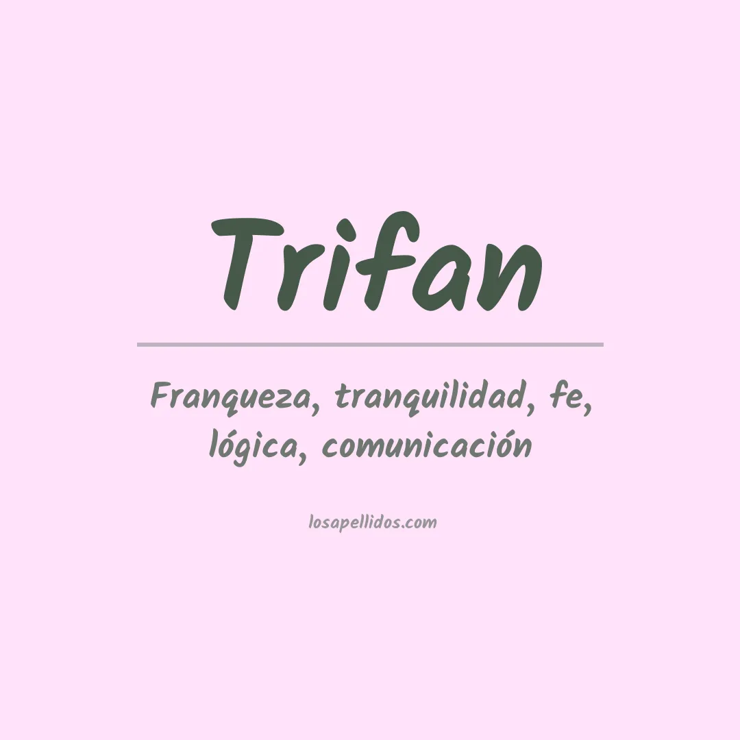 Significado del Apellido Trifan