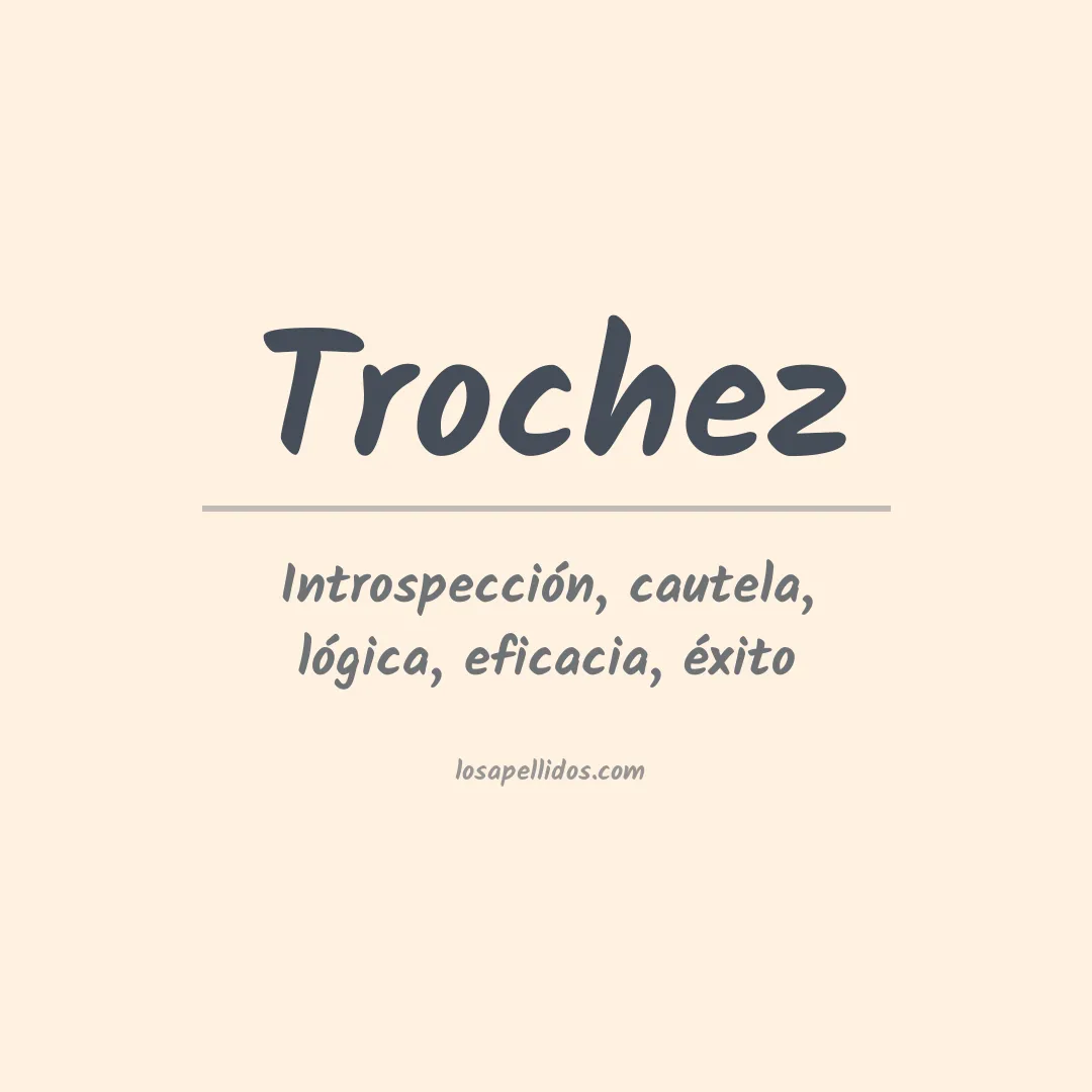 Significado del Apellido Trochez