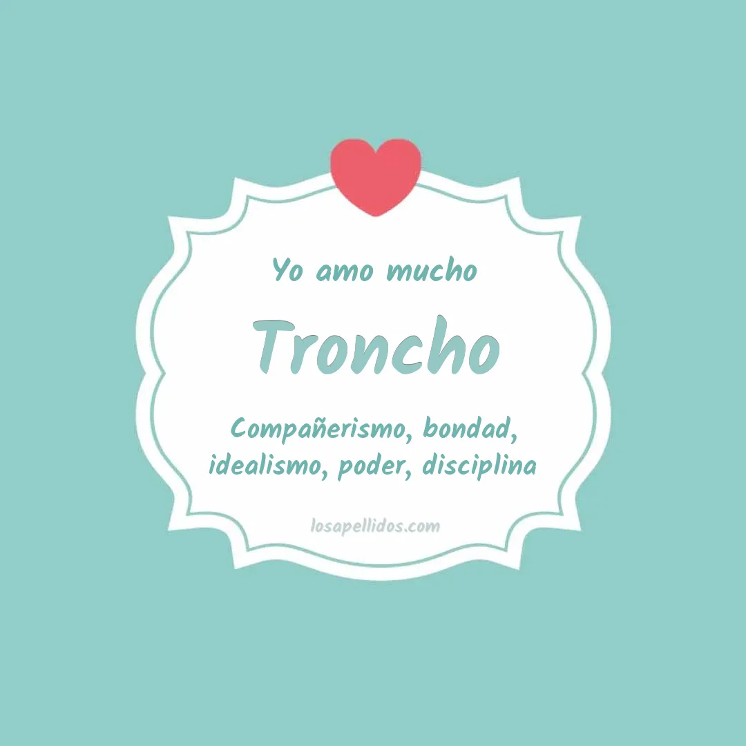 Yo amo mucho Troncho