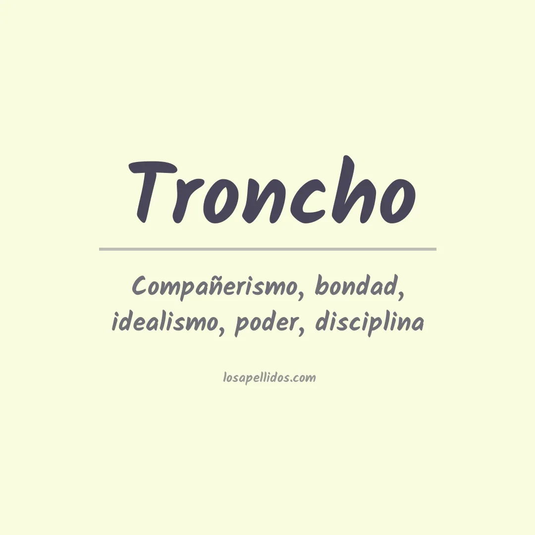 Significado del Apellido Troncho