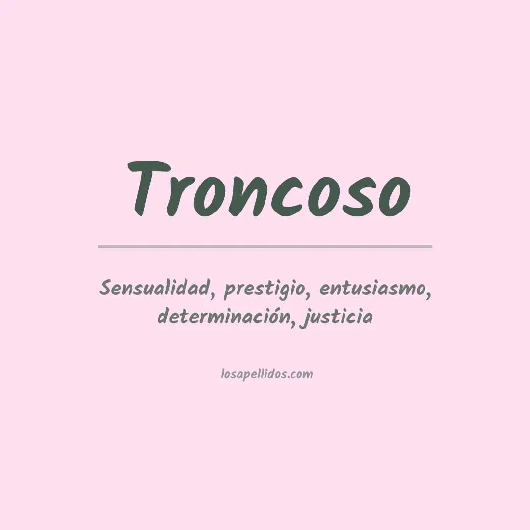 Significado del Apellido Troncoso