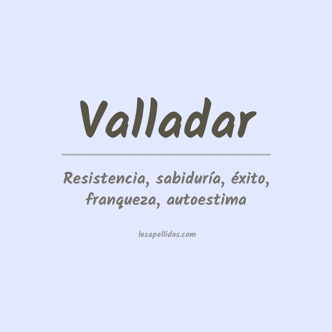 Significado del Apellido Valladar