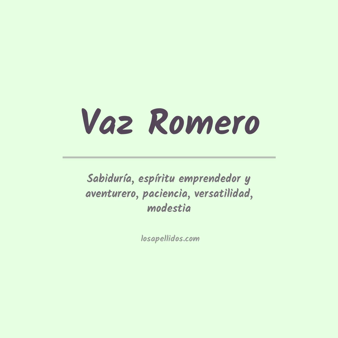 Significado del Apellido Vaz romero