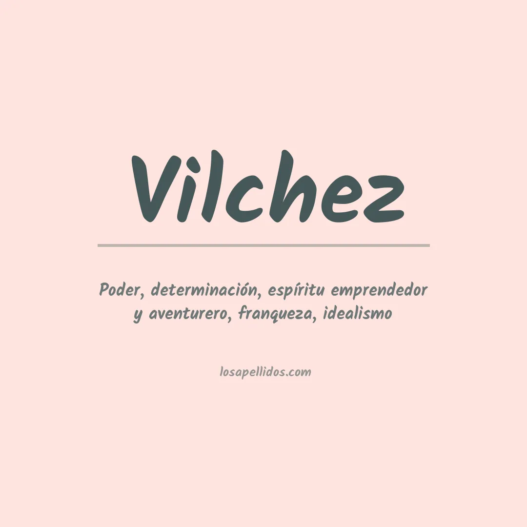 Significado del Apellido Vilchez
