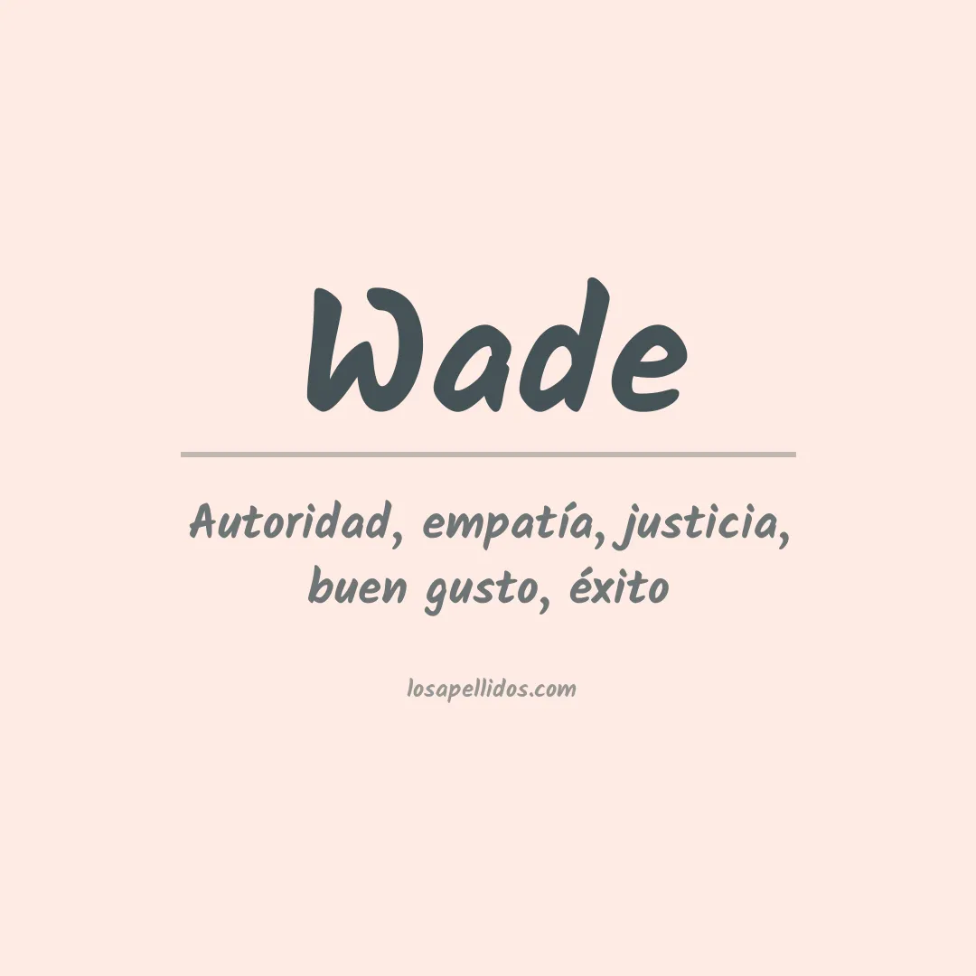 Significado del Apellido Wade