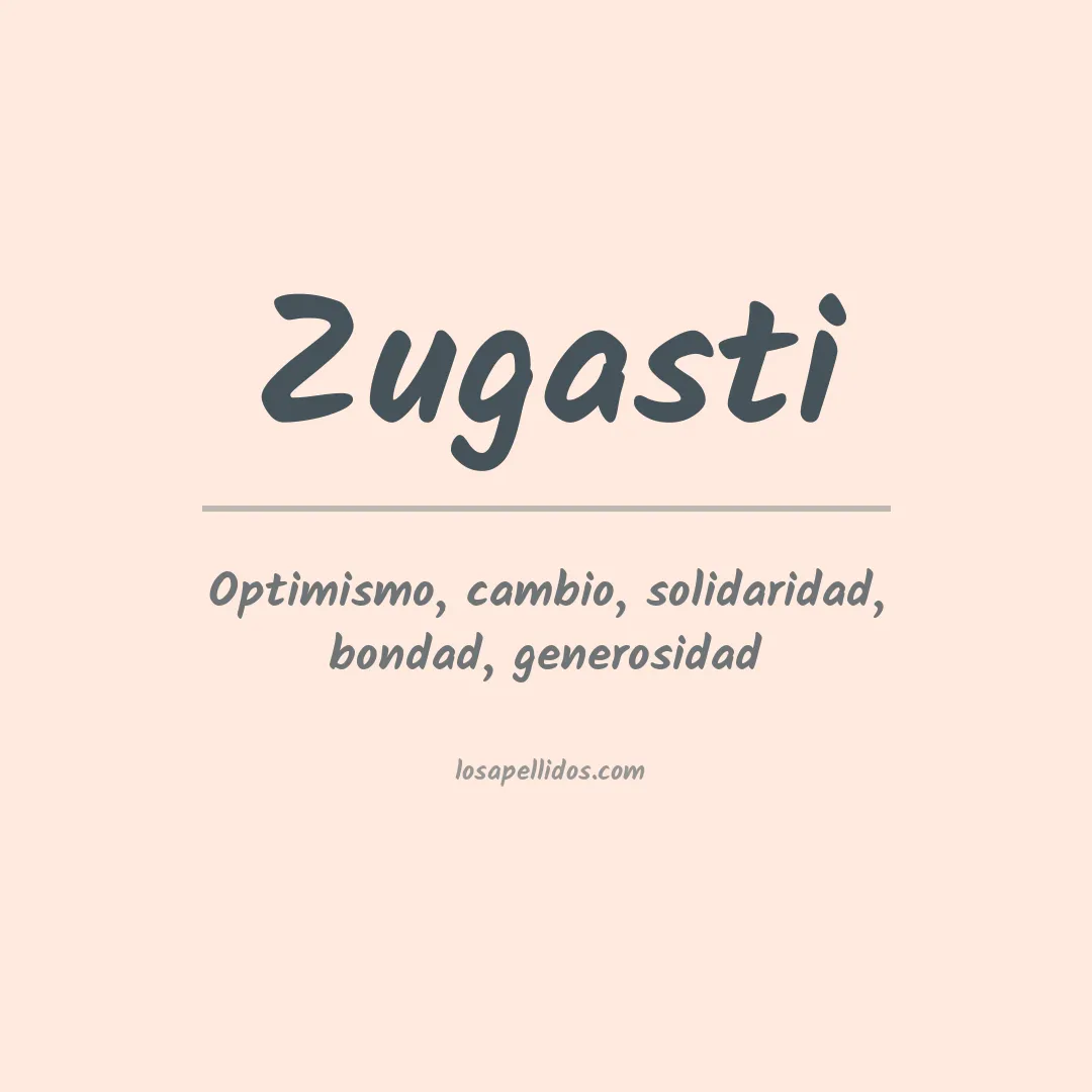 Significado del Apellido Zugasti